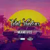 MIAMI VICE (feat. VITALSHADOWSBEATS & DJ SHADOWFACE) - Single album lyrics, reviews, download