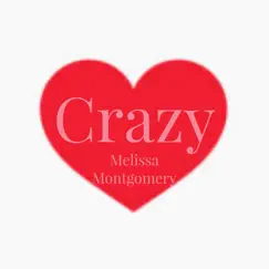 Crazy - Single by Melissa Montgomery album reviews, ratings, credits