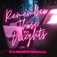 Remember Those Nights - Single by Carmen Small album reviews, ratings, credits