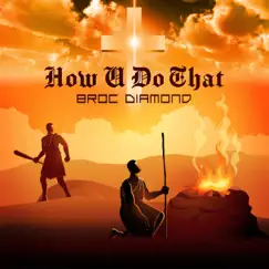 How U Do That - Single by Broc Diamond album reviews, ratings, credits