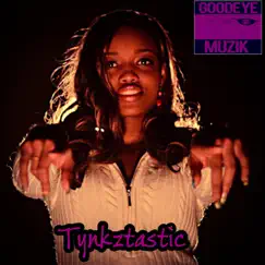 Tynkztastic by GoodEye Muzik album reviews, ratings, credits