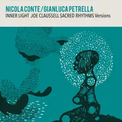 Inner Light Joe Claussell Sacred Rhythms Versions - EP by Nicola Conte & Gianluca Petrella album reviews, ratings, credits