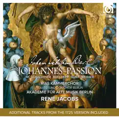 Bach: St John Passion, BWV 245 (Johannes-Passion) [Deluxe Edition] by RIAS Kammerchor, Akademie für Alte Musik Berlin & René Jacobs album reviews, ratings, credits