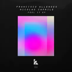 Feel It - EP by Francisco Allendes & Nicolas Caprile album reviews, ratings, credits