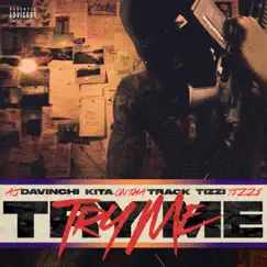 Try Me (feat. TizZi TizZi & AJ DaVinchi) - Single by Kita On tha Track album reviews, ratings, credits