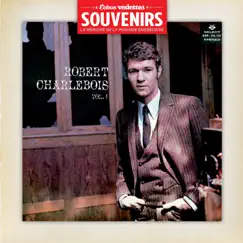 Échos Vedettes Souvenirs: Robert Charlebois, Vol. 1 by Robert Charlebois album reviews, ratings, credits