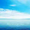 Blue sea far away - Single album lyrics, reviews, download