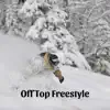 Off Top Freestyle - Single album lyrics, reviews, download