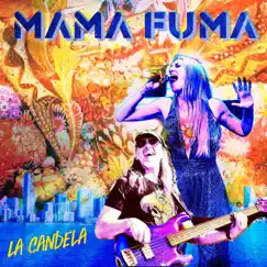La Candela - Single by Mama Fuma album reviews, ratings, credits