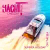 Yacht Chillout Music: Summer Holiday on the Sea, Relaxation in the Sun, Paradise Climate del Mar, Ibiza Lounge Cafe, Sexy Party album lyrics, reviews, download
