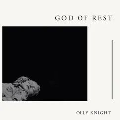 God of Rest - Single by Olly Knight album reviews, ratings, credits