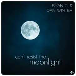 Can't Resist the Moonlight - Single by Ryan T & Dan Winter album reviews, ratings, credits