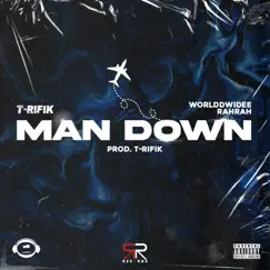 Man Down (feat. WorlddWidee RahRah) - Single by T-Rifik album reviews, ratings, credits