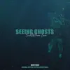 Seeing Ghosts (Original Soundtrack Song From Monstrous) - Single album lyrics, reviews, download