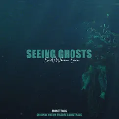 Seeing Ghosts (Original Soundtrack Song From Monstrous) Song Lyrics