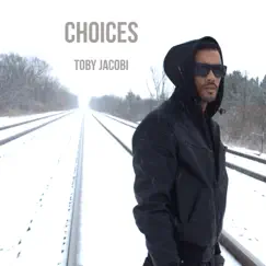 Choices - Single by Toby Jacobi album reviews, ratings, credits
