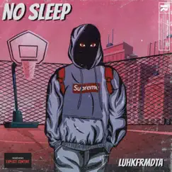 No Sleep - Single by LuhKfrmDTA album reviews, ratings, credits