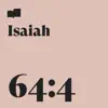 Isaiah 64:4 (feat. Seth and Crystal Dady & Kierre Bjorn) song lyrics