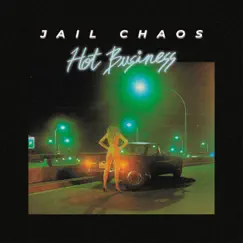 Hot Business - Single by Jail Chaos album reviews, ratings, credits