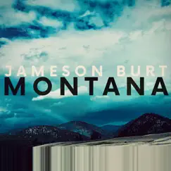 Montana - EP by Jameson Burt album reviews, ratings, credits