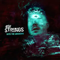 Into the Unknown - Single by Kill Strings album reviews, ratings, credits