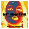 Not Impressed - Single album lyrics, reviews, download