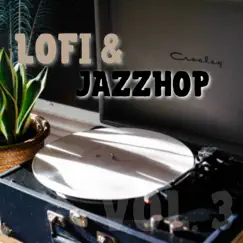 Lofi & JazzHop Vol. 3 by LoFi Jazz Beats album reviews, ratings, credits