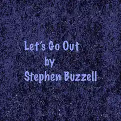 Let's Go Out - Single by Stephen Buzzell album reviews, ratings, credits