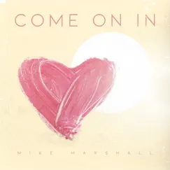 Come on In - Single by Mike Marshall album reviews, ratings, credits