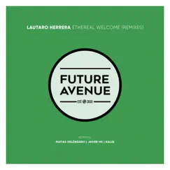 Ethereal Welcome (Remixes) - Single by Lautaro Herrera, Javier Ho & Matías Delóngaro album reviews, ratings, credits