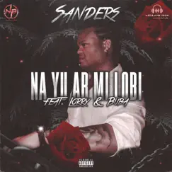 Na Yu Ab Mi Lobi (feat. Lorry & Buba) - Single by Sanders album reviews, ratings, credits