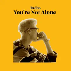 You're Not Alone - Single by Redho album reviews, ratings, credits