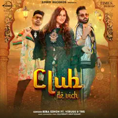 Club De Vich (feat. Viruss & T.R.S.) - Single by Biba Singh album reviews, ratings, credits