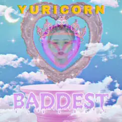 Baddest - Single by YURICORN album reviews, ratings, credits