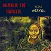 Mara in India - Single (feat. Dj Wizkel) - Single album lyrics, reviews, download