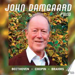 Beethoven, Chopin & Brahms: Works for Piano by John Damgaard album reviews, ratings, credits