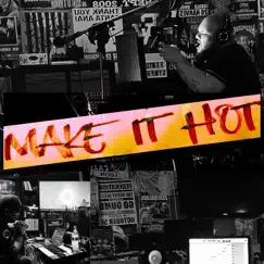 Make It Hot - Single by DJMIKEC & KABLE THE DON album reviews, ratings, credits