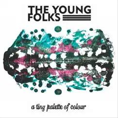 A Tiny Palette of Colour - EP by The Young Folks album reviews, ratings, credits
