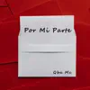 Por Mi Parte - Single album lyrics, reviews, download