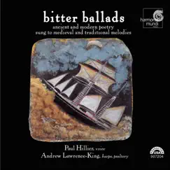 Bitter Ballads: Ancient and Modern Poetry Sung to Medieval and Traditional Melodies by Paul Hillier & Andrew Lawrence-King album reviews, ratings, credits