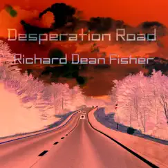 Desperation Road - Single by Richard Dean Fisher album reviews, ratings, credits