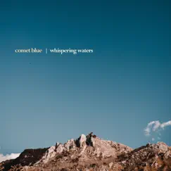 Whispering Waters - Single by Comet Blue album reviews, ratings, credits