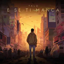 E Se Ti Manca - Single by Talo album reviews, ratings, credits