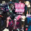 Tell Me Nothin (feat. Greedy) - Single album lyrics, reviews, download