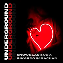 Underground (feat. Rikardo Imbacuan) - Single by Snowblack 96 album reviews, ratings, credits