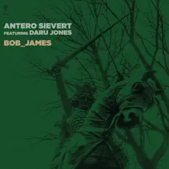 Bob_James (feat. Daru Jones) - Single by Antero Sievert album reviews, ratings, credits