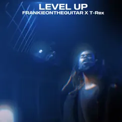 Level Up - Single by FRANKIEONTHEGUITAR & T-REX album reviews, ratings, credits