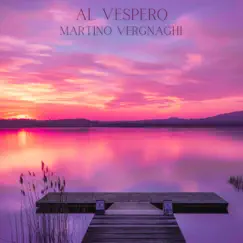 Al Vespero - Single by Martino Vergnaghi album reviews, ratings, credits