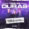 Trocas Duras - Single album lyrics, reviews, download