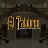 El Palabreo (feat. El Geniuz & Ch12 & Natan & Shander) - Single album lyrics, reviews, download